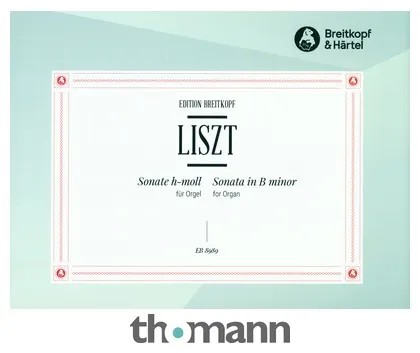 Breitkopf & Härtel Liszt Sonate h-moll for Orgel
