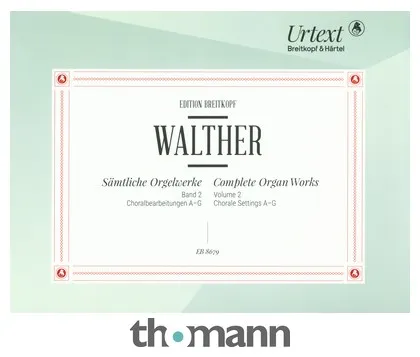 Breitkopf & Härtel Walther Sämtliche Orgelwerke 2