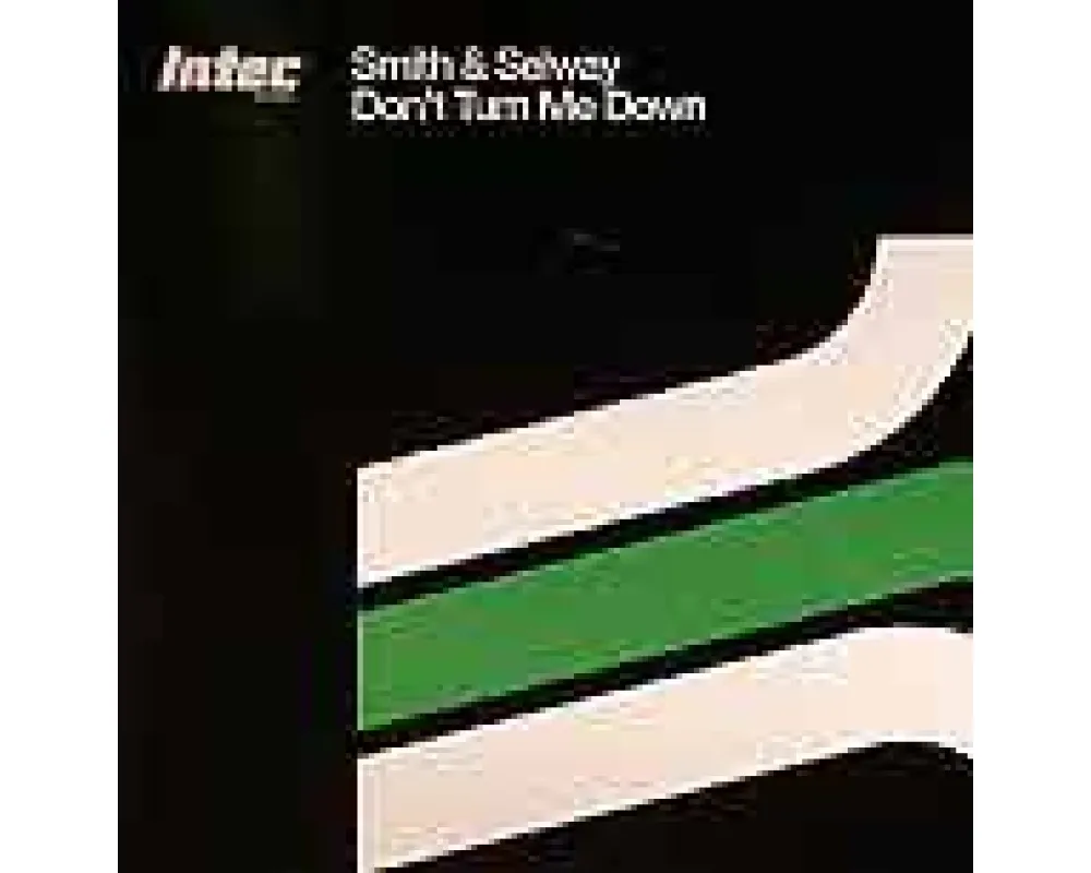 Smith & Selway - Don t Turn Me Down