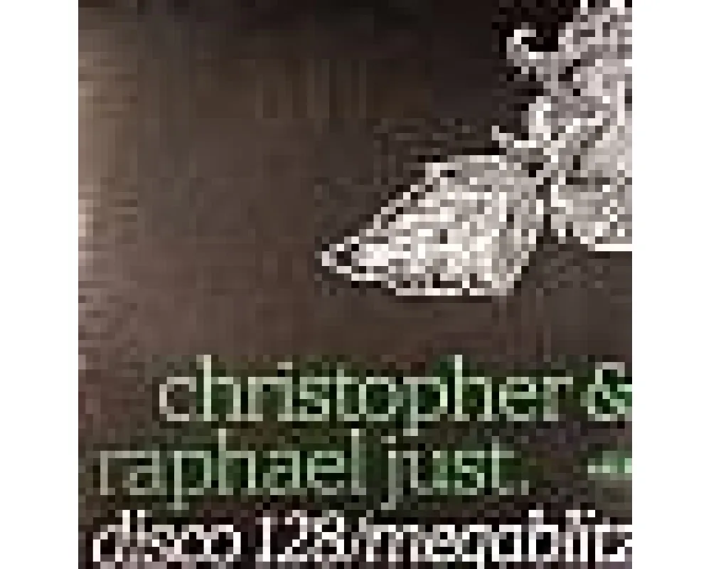 Christopher &amp; Raphael Just - Disco 128 - Megablitz