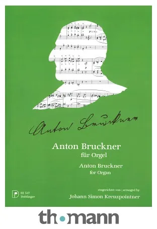 Doblinger Musikverlag Anton Bruckner for Orgel