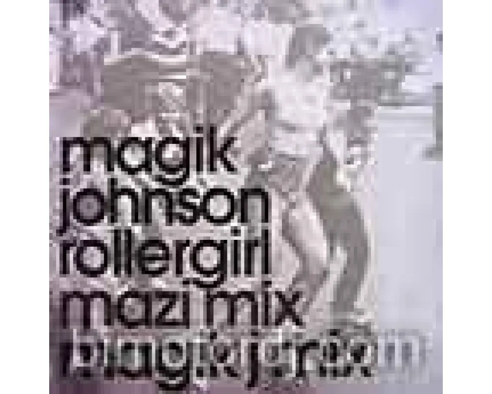magik johnson - rollergirl
