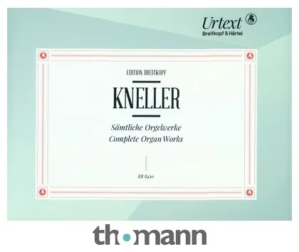 Breitkopf & Härtel Kneller Sämtliche Orgelwerke