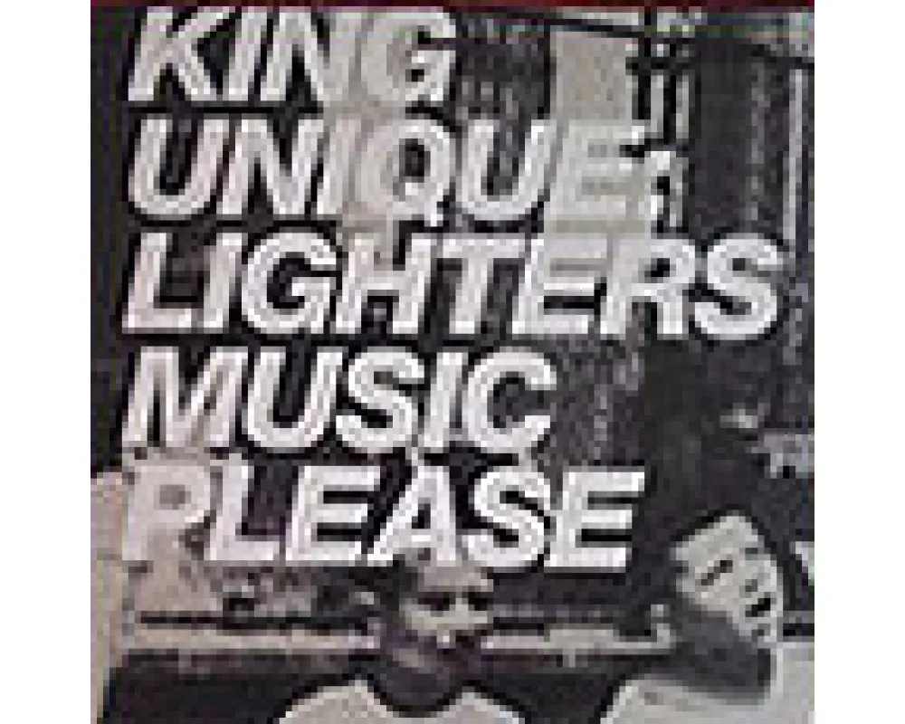 King Unique - lighters - music please