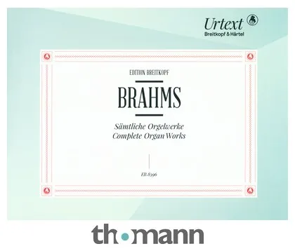 Breitkopf & Härtel Brahms Sämtliche Orgelwerke