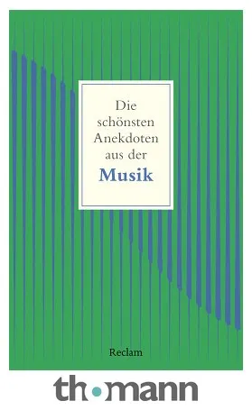 Reclam Verlag Anekdoten aus der Musik