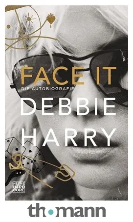 Heyne Verlag Debbie Harry Face It
