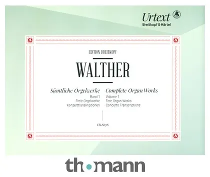 Breitkopf & Härtel Walther Sämtliche Orgelwerke 1