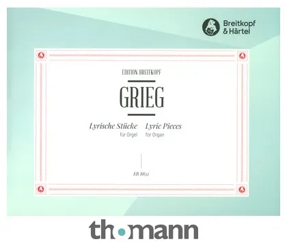 Breitkopf & Härtel Grieg Lyrische Stücke Orgel