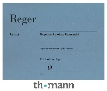 Henle Verlag Reger Orgelwerke ohne Opuszahl