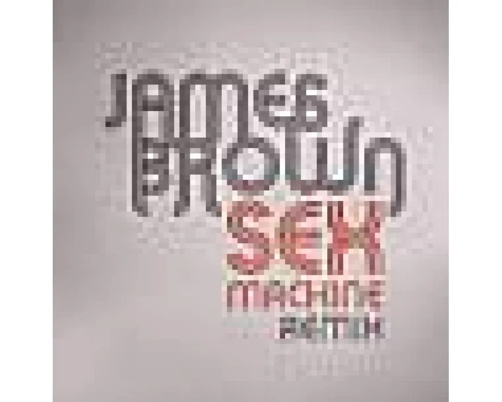 James Brown - Sex Machine - Soul Power (Remixes)