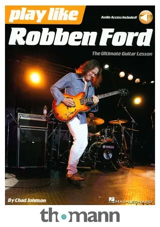 Hal Leonard Play Like Robben Ford