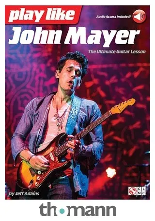 Hal Leonard Play Like John Mayer